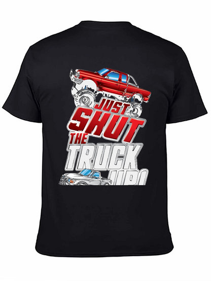 Just Shut The Truck Up Black Graphic Tee