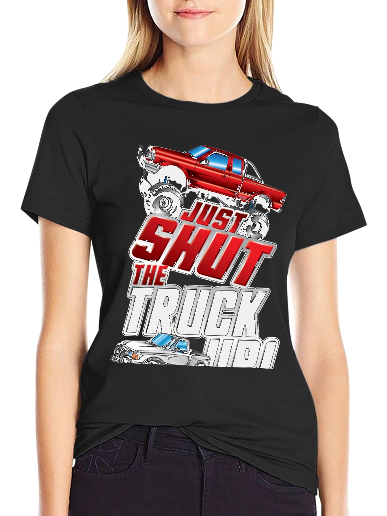 Just Shut The Truck Up Black Graphic Tee