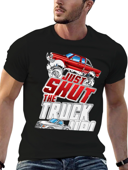 Just Shut The Truck Up Black Graphic Tee