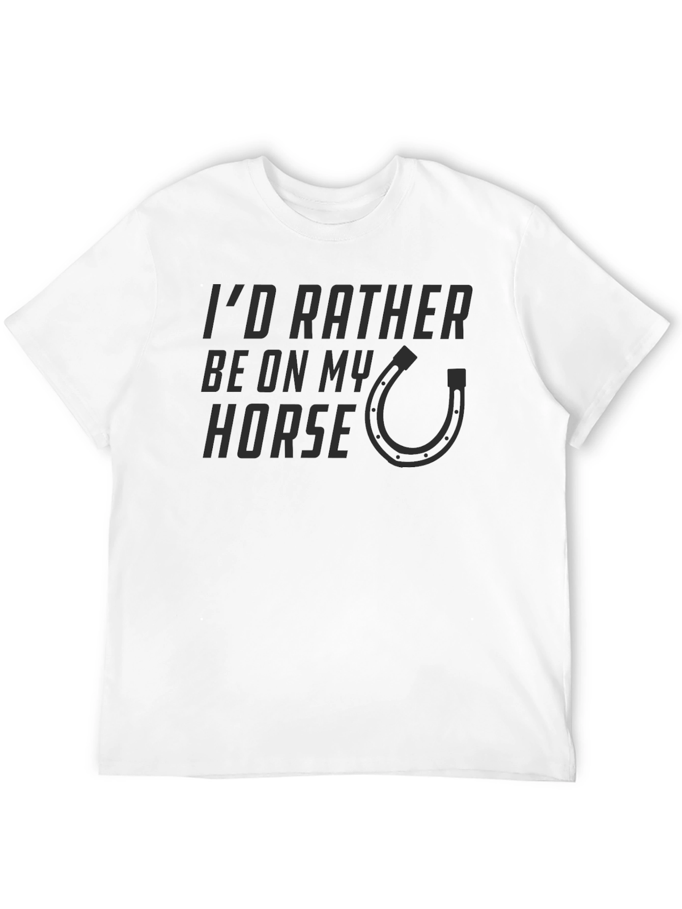 Id Rather Be On My Horse T-Shirt