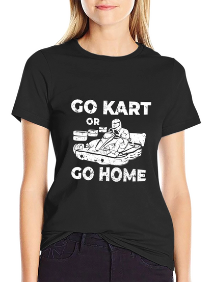 Go Kart or Go Home Black T-Shirt