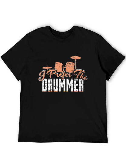 I Prefer The Drummer Black T-Shirt