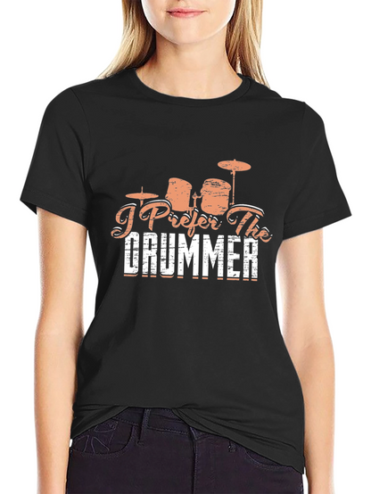I Prefer The Drummer Black T-Shirt