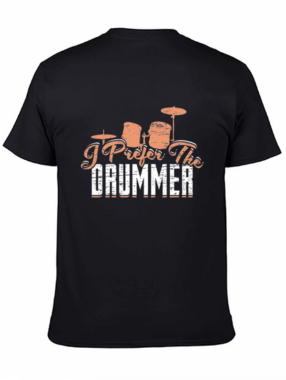 I Prefer The Drummer Black T-Shirt