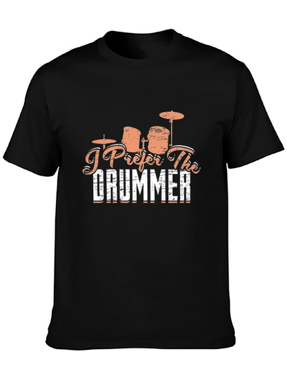 I Prefer The Drummer Black T-Shirt