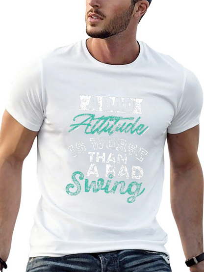 Bad Attitude Worse Than Bad Swing Black T-Shirt