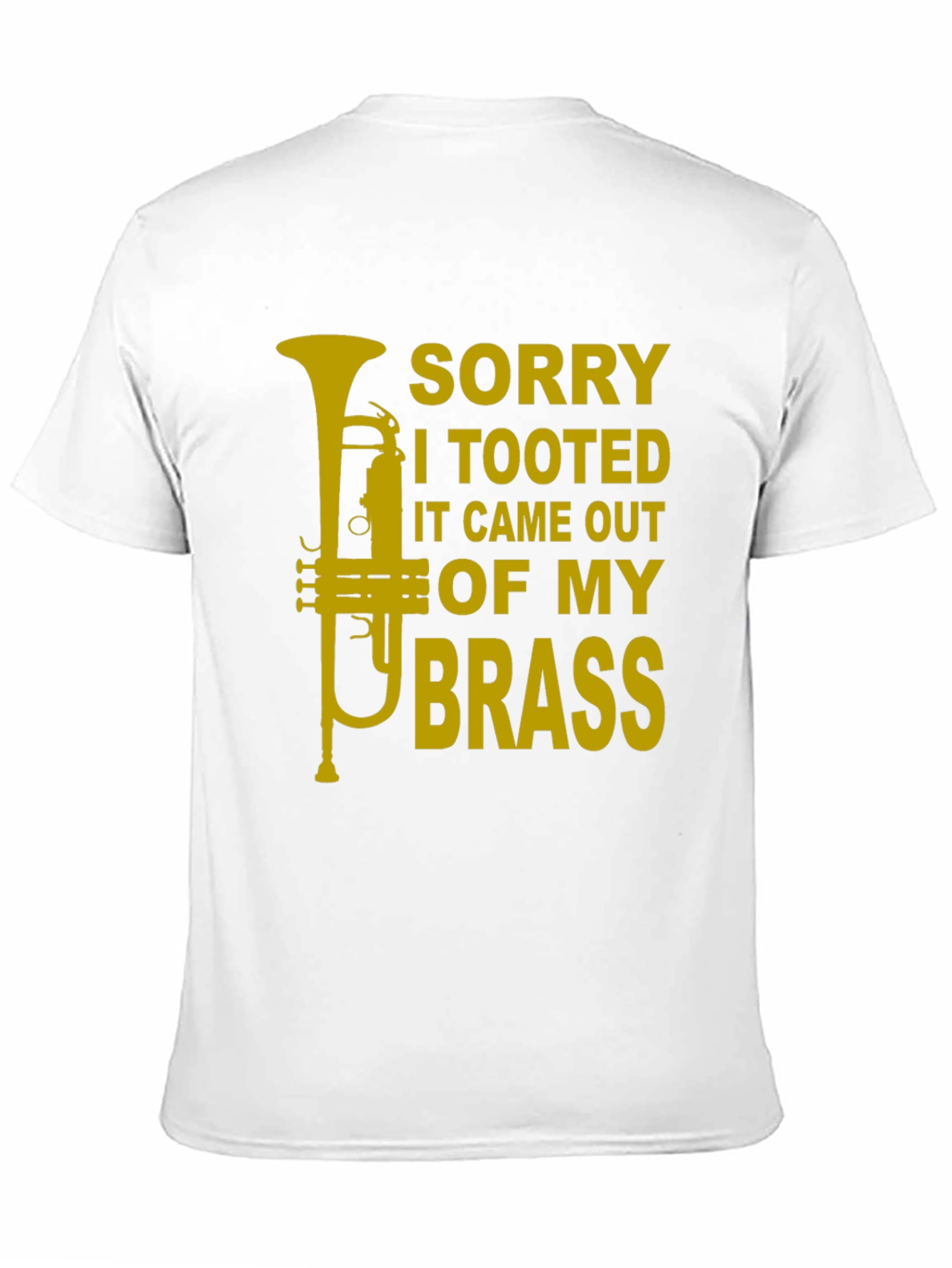 Sorry I Tooted Brass Funny T-Shirt