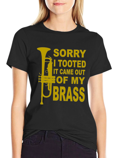Sorry I Tooted Brass Funny T-Shirt
