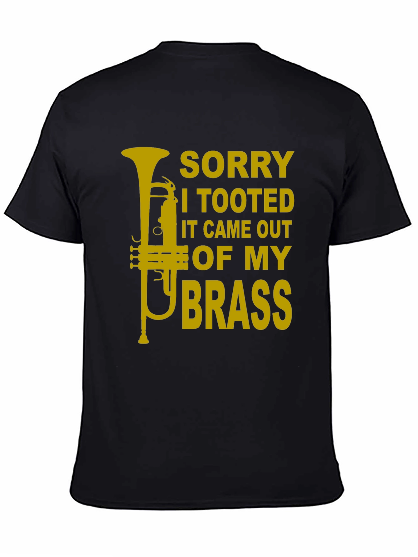 Sorry I Tooted Brass Funny T-Shirt