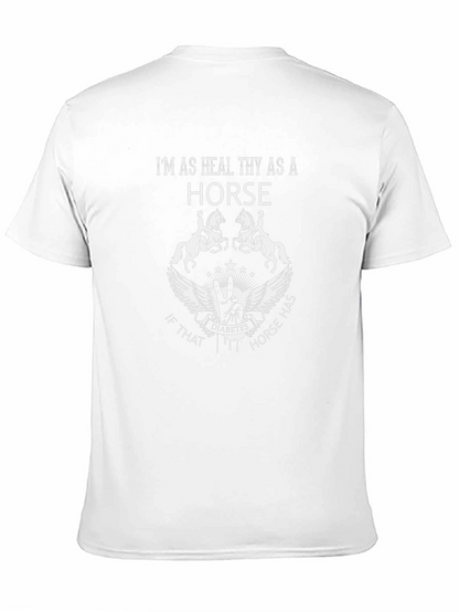 Im As Healthy As A Horse Graphic T-Shirt