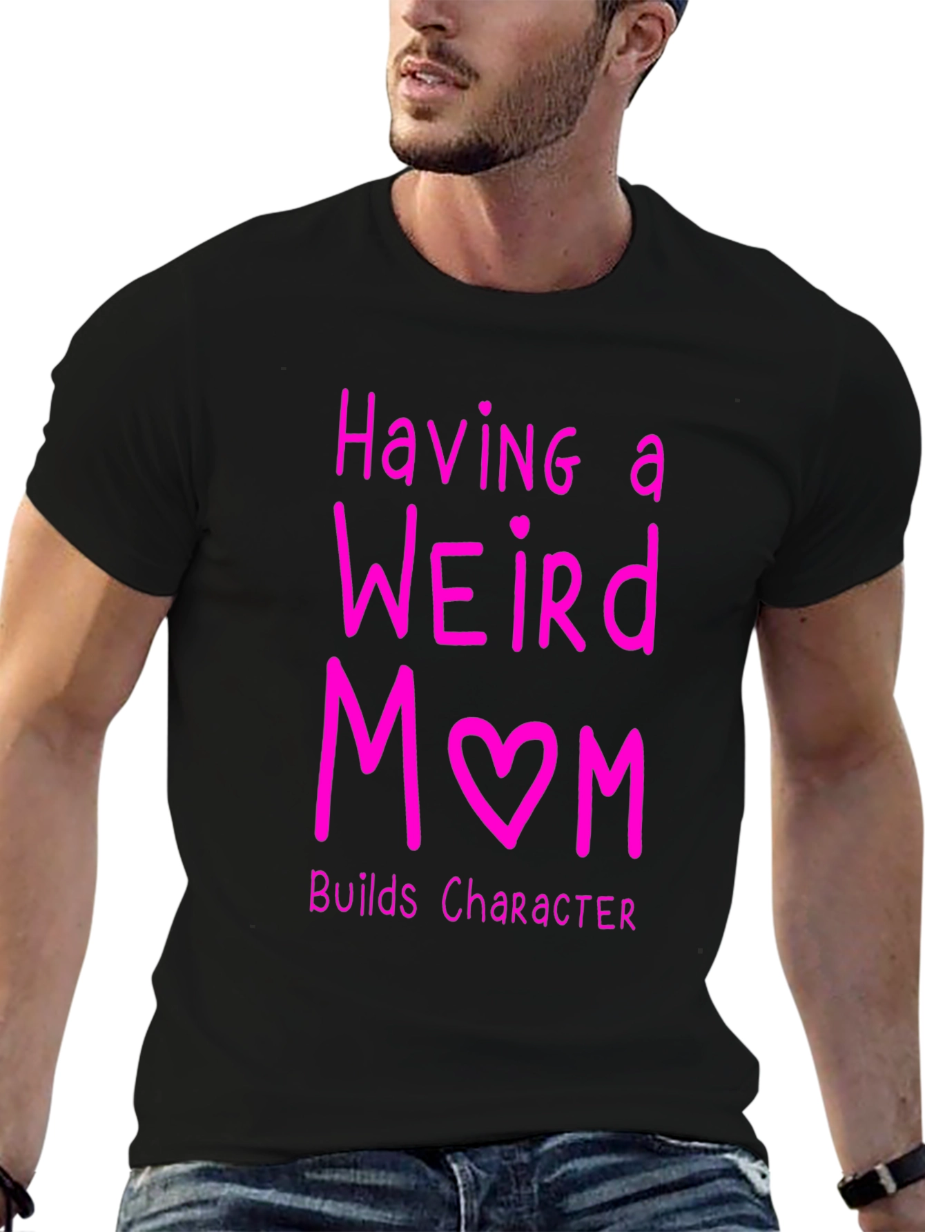 Funny Weird Mom T-Shirt - Builds Character