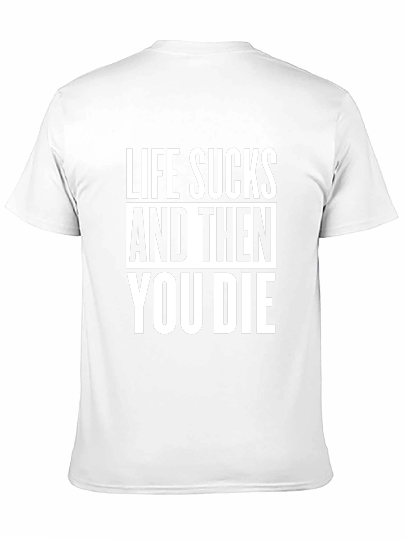 Life Sucks T-Shirt - Dark Humor Tee