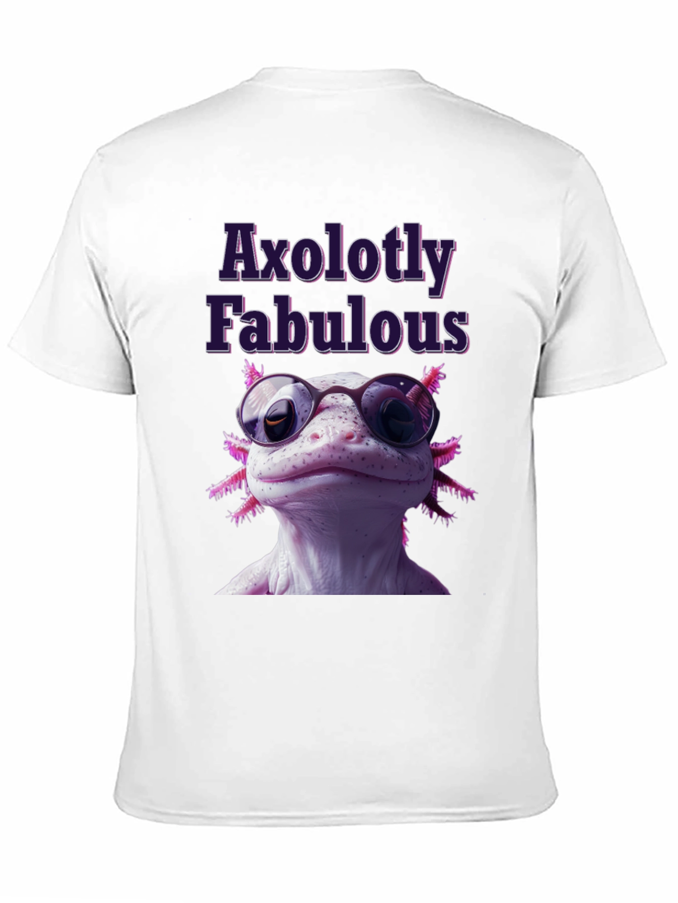 Axolotly Fabulous T-Shirt - Stylish Unisex Tee