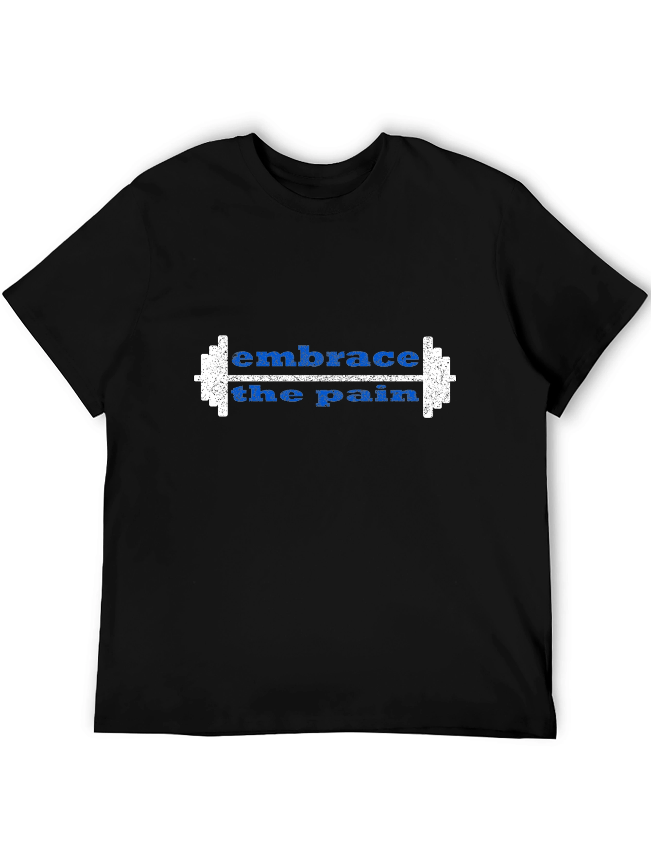 Embrace the Pain Workout T-Shirt