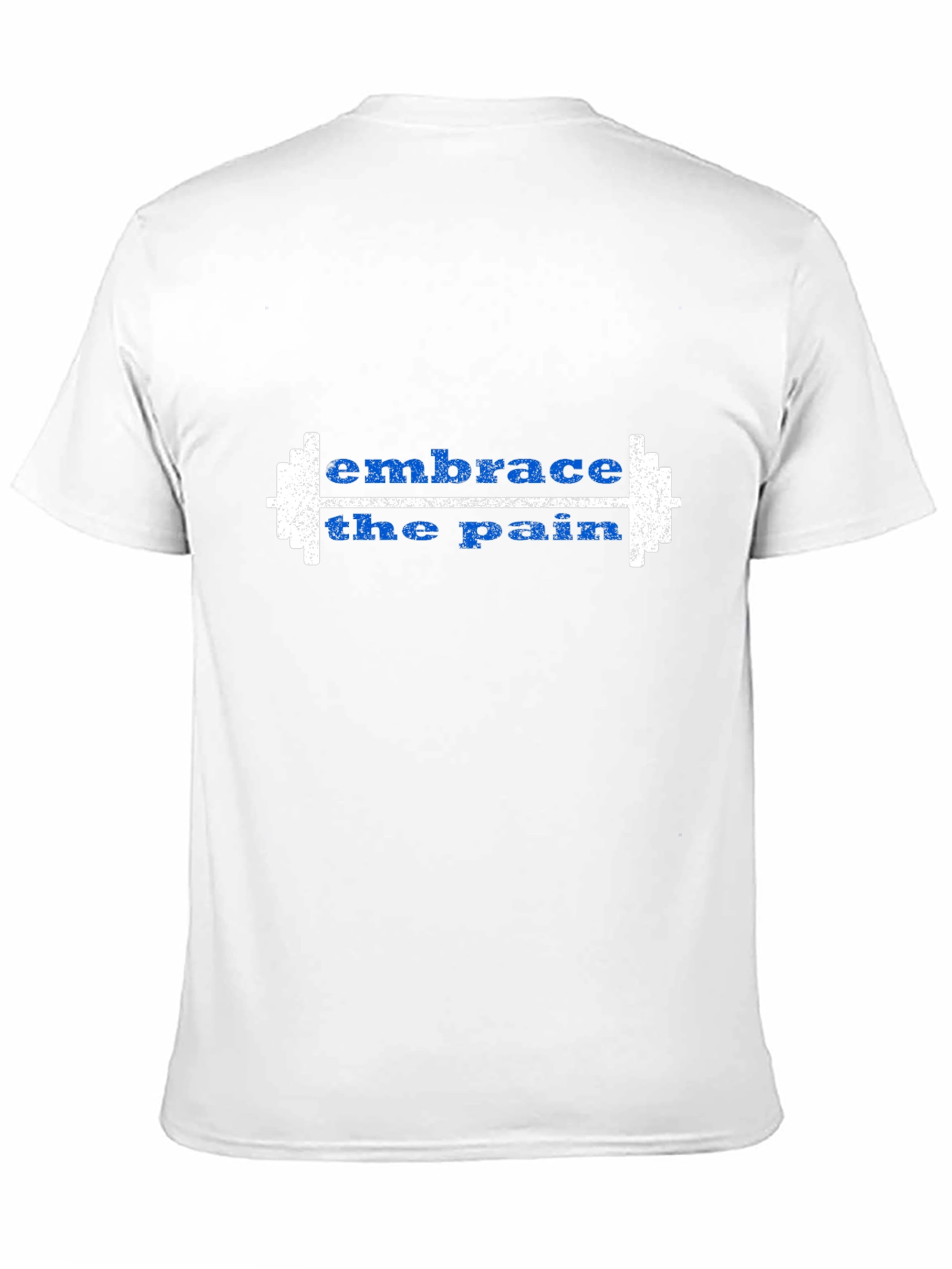 Embrace the Pain Workout T-Shirt
