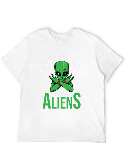 Im That Crazy Girl Alien T-Shirt