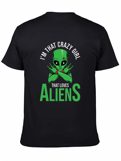 Im That Crazy Girl Alien T-Shirt