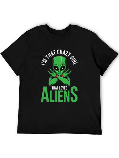 Im That Crazy Girl Alien T-Shirt