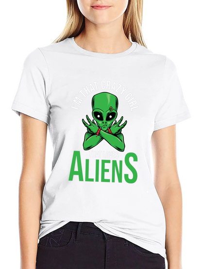 Im That Crazy Girl Alien T-Shirt