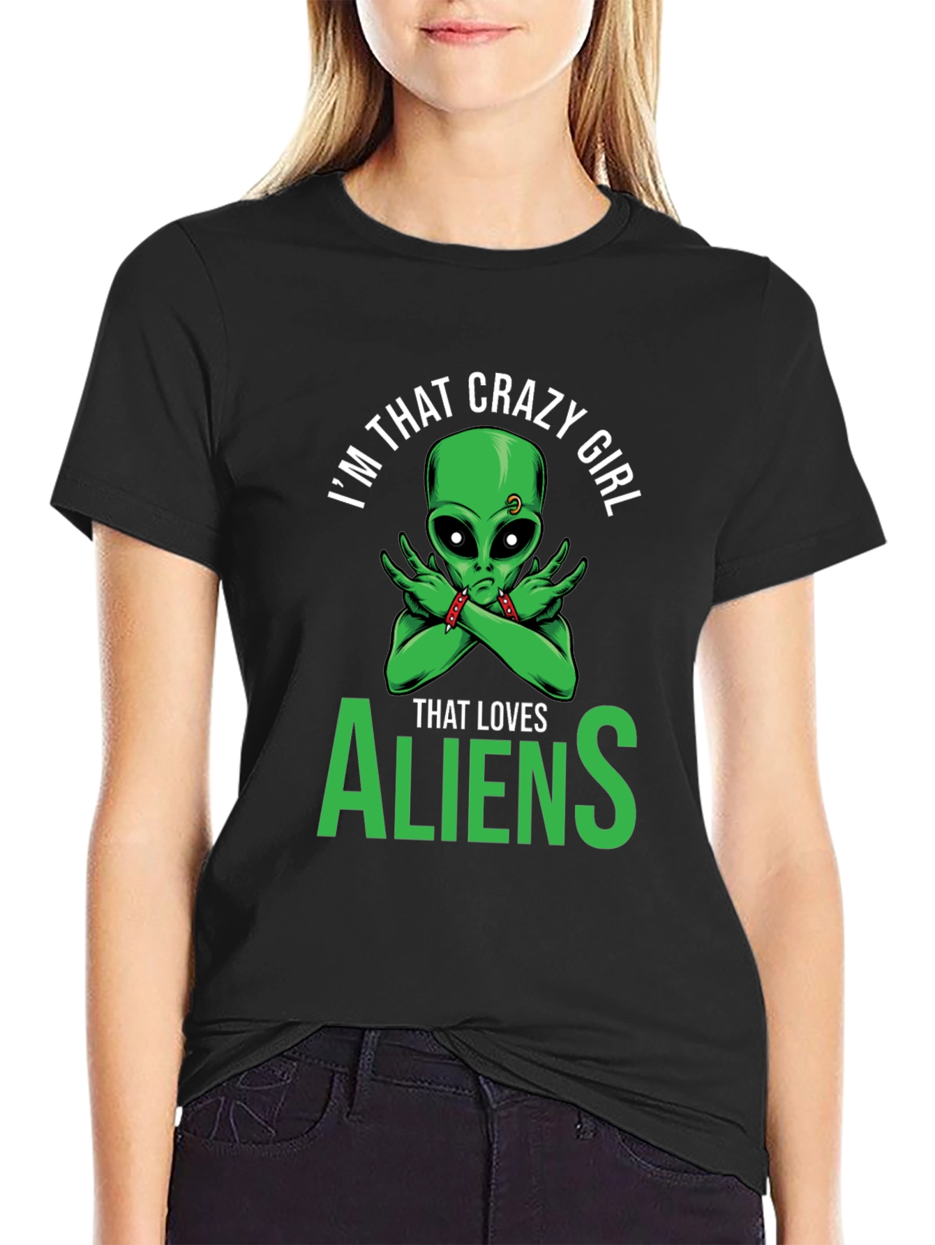 Im That Crazy Girl Alien T-Shirt
