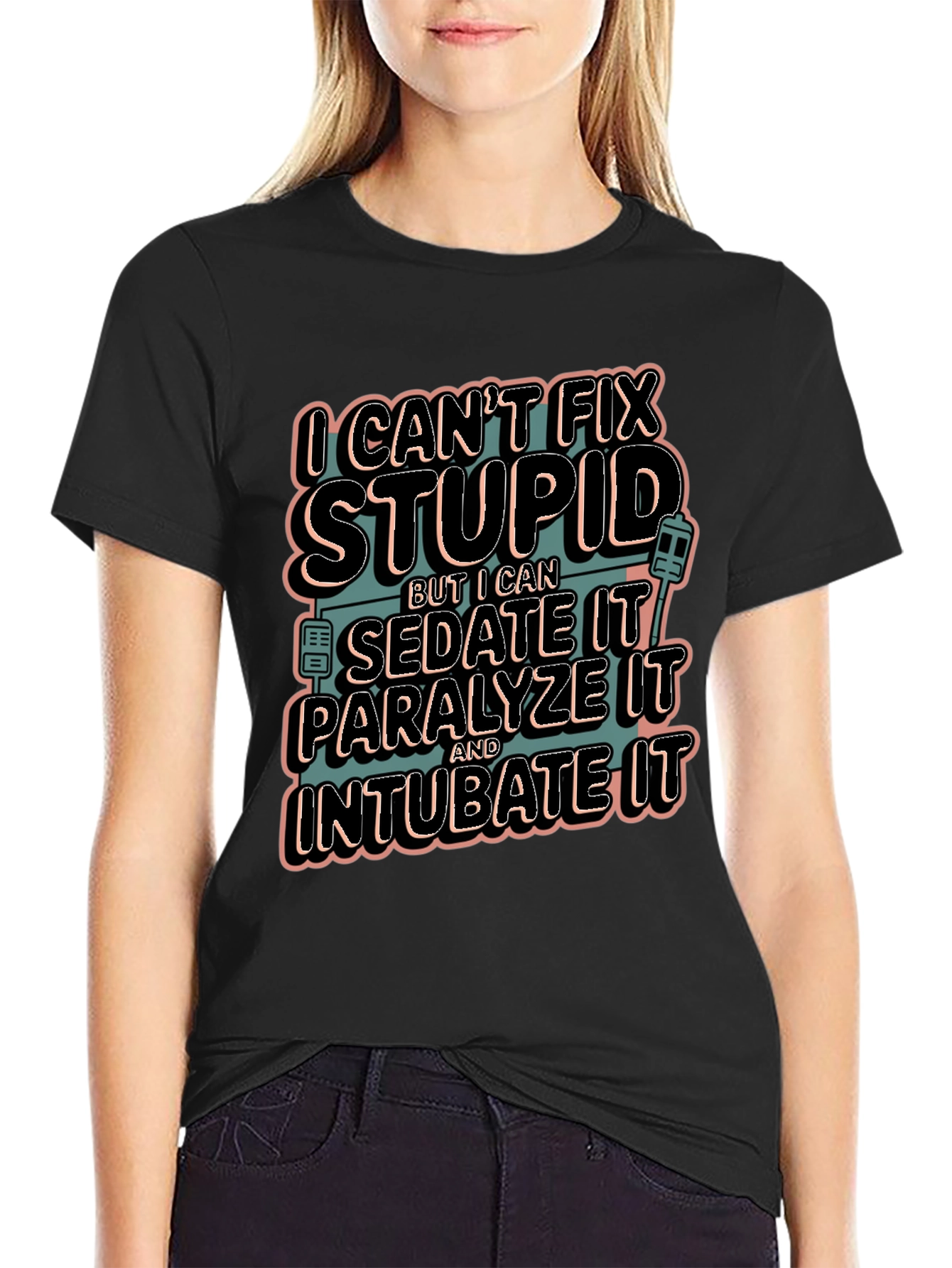 I Cant Fix Stupid Humor Graphic Tee