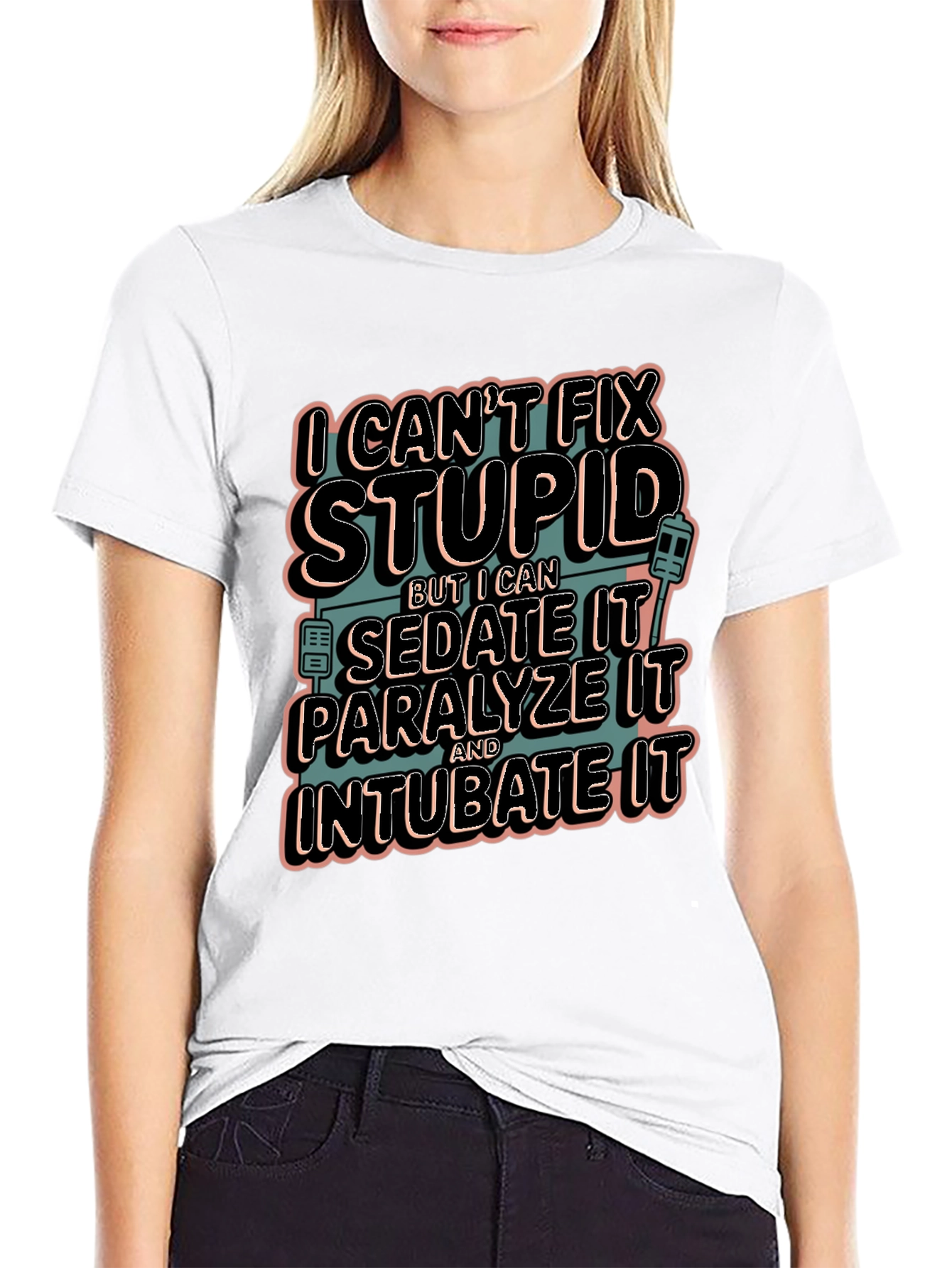 I Cant Fix Stupid Humor Graphic Tee