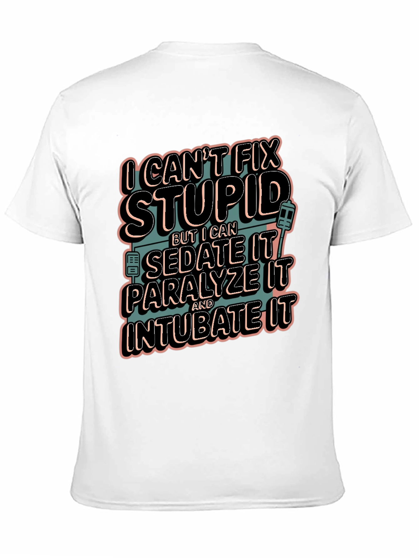 I Cant Fix Stupid Humor Graphic Tee
