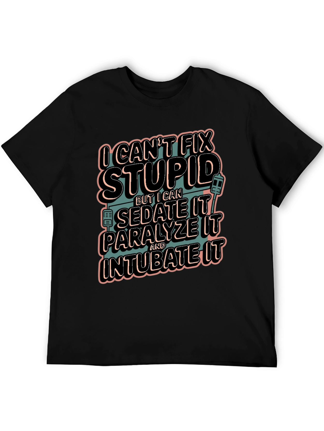 I Cant Fix Stupid Humor Graphic Tee