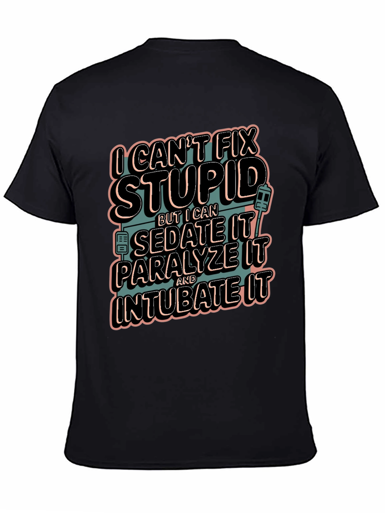 I Cant Fix Stupid Humor Graphic Tee