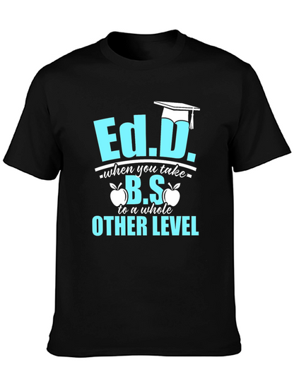 Ed.D. Degree Humor T-Shirt - Graduation Gift
