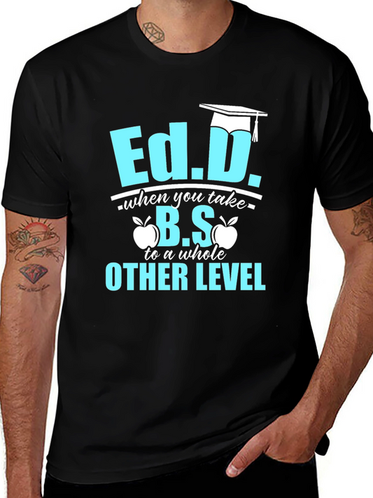 Ed.D. Degree Humor T-Shirt - Graduation Gift
