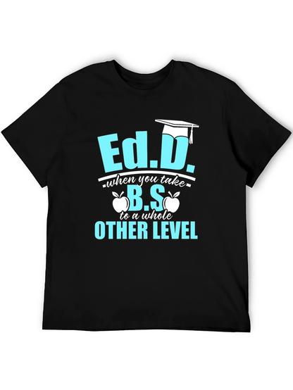 Ed.D. Degree Humor T-Shirt - Graduation Gift
