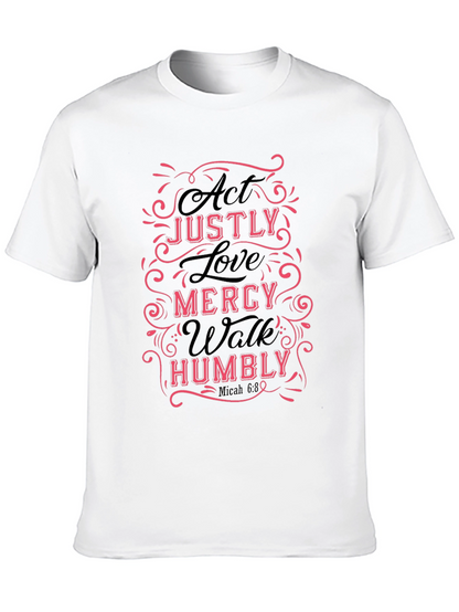 Act Justly Love Mercy Mens T-Shirt