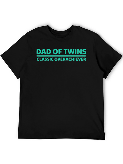 Dad of Twins Classic Overachiever T-Shirt