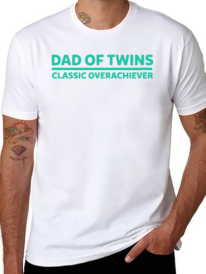 Dad of Twins Classic Overachiever T-Shirt