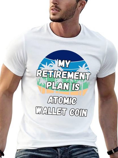 Retirement Plan Atomic Wallet Coin T-Shirt