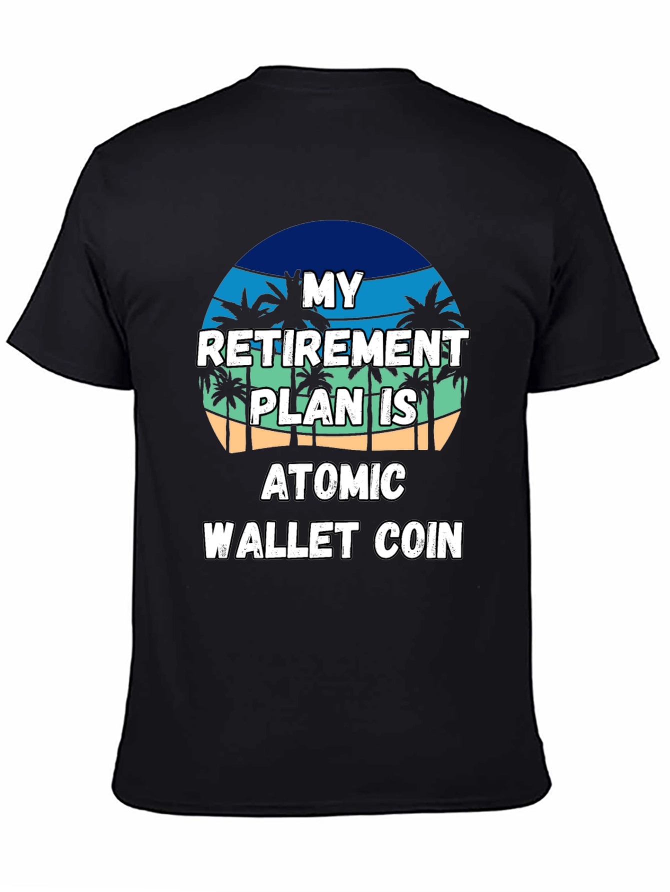 Retirement Plan Atomic Wallet Coin T-Shirt
