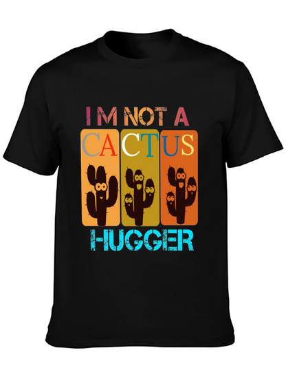 Im Not A Cactus Hugger Graphic Tee