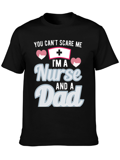 Nurse Dad T-Shirt - You Cant Scare Me!
