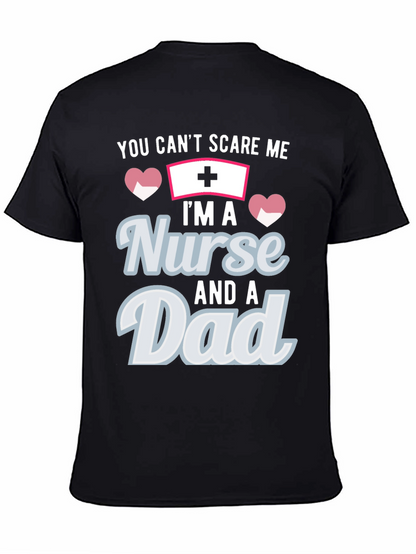 Nurse Dad T-Shirt - You Cant Scare Me!