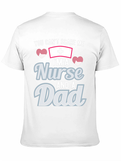 Nurse Dad T-Shirt - You Cant Scare Me!