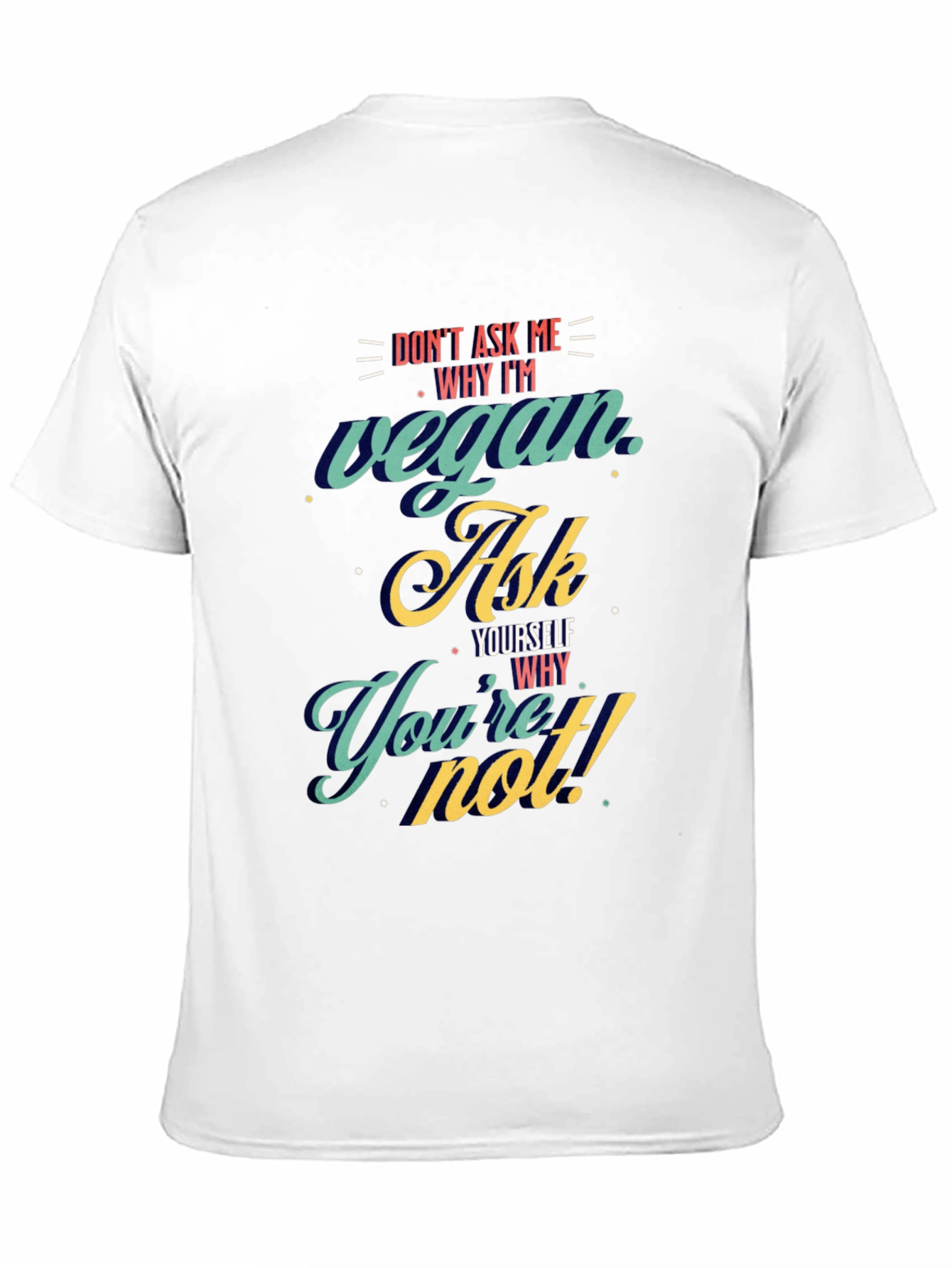 Vegan Ask Yourself T-Shirt