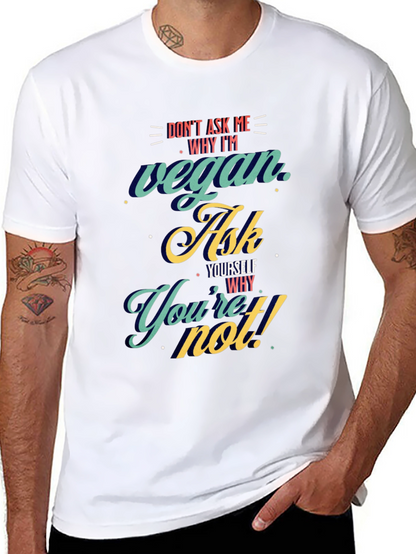 Vegan Ask Yourself T-Shirt