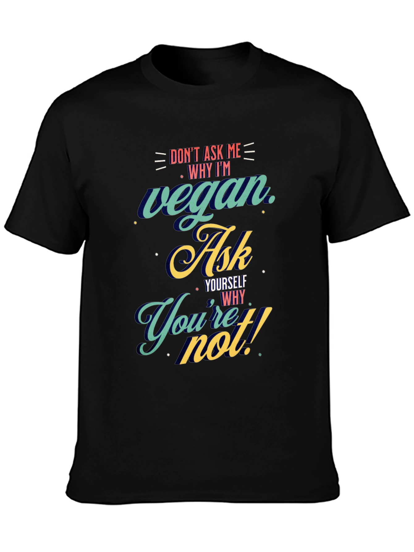 Vegan Ask Yourself T-Shirt