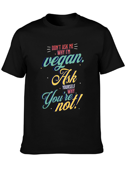 Vegan Ask Yourself T-Shirt