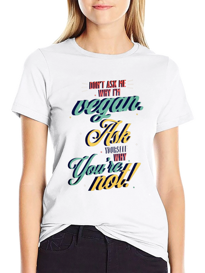 Vegan Ask Yourself T-Shirt