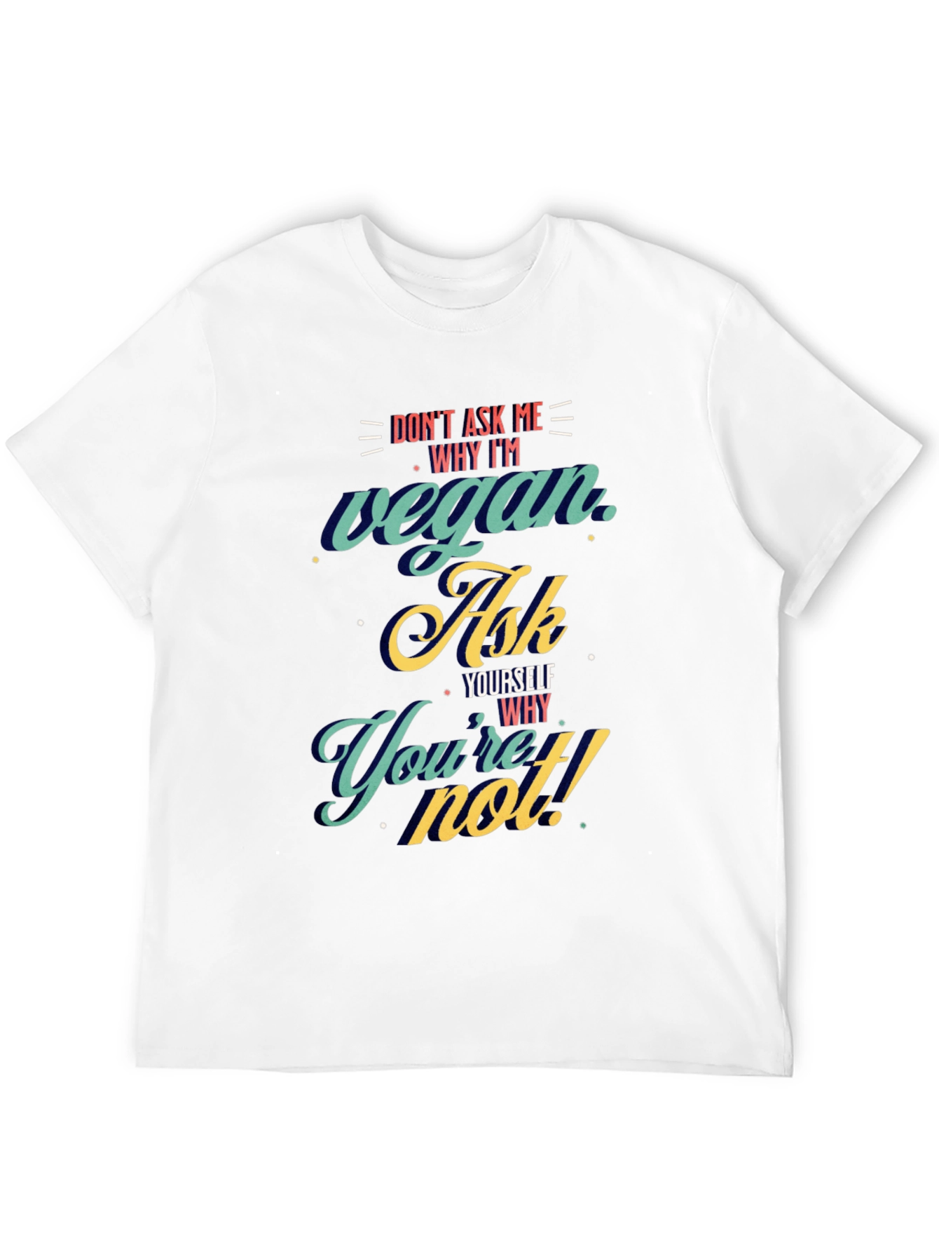 Vegan Ask Yourself T-Shirt