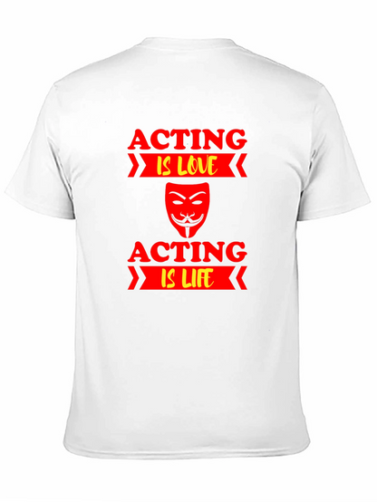 Acting is Love/Life T-Shirt