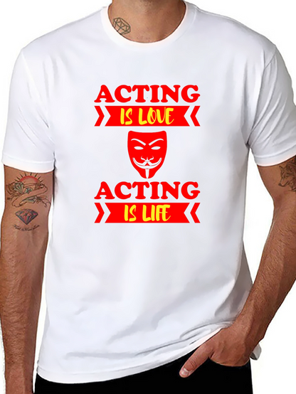 Acting is Love/Life T-Shirt