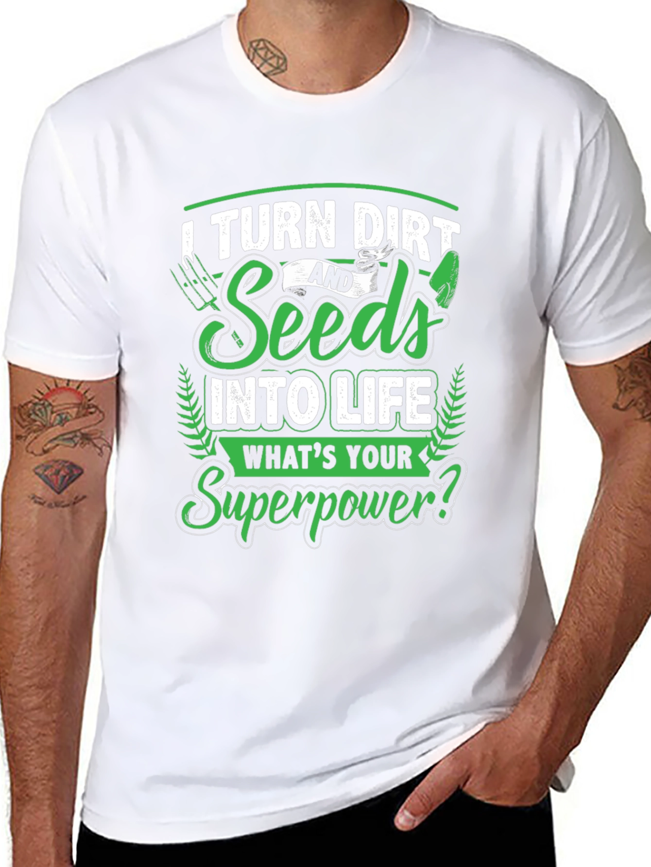 I Turn Dirt and Seeds into Life T-Shirt